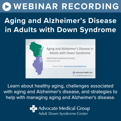 Webinar Recording: Aging and Alzheimer's Disease in Adults with Down Syndrome
