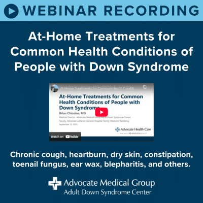 Webinar recording - At-Home Treatments for Common Health Conditions of People with Down Syndrome