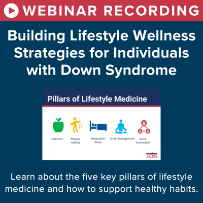 Building Lifestyle Wellness Strategies for Individuals with Down Syndrome