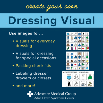 Create your own dressing visual. Use images for visuals for everday dressing, visuals for dressing for special occasions, packing checklists, labeling dresser drawers or closets, and more