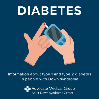 Diabetes - information about type 1 and type 2 diabetes in people with Down syndrome