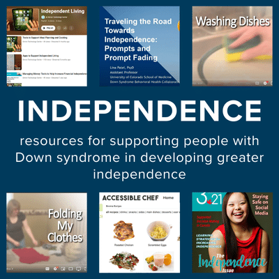 Independence. Resources for supporting people with Down syndrome in developing greater independence.