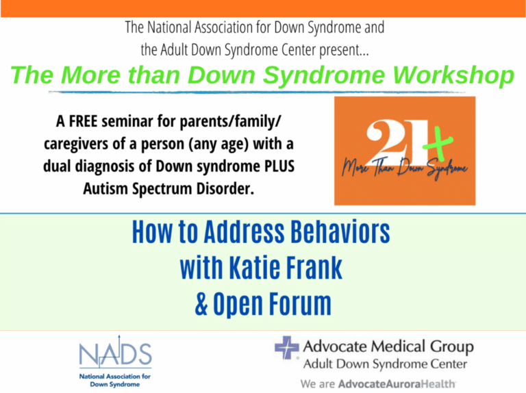 The More than Down Syndrome Workshop - How to Address Behaviors. Free virtual seminar co-hosted by the National Association for Down Syndrome and the Adult Down Syndrome Center