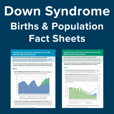 Down Syndrome Births and Population Fact Sheets