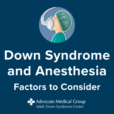 Down Syndrome and Anesthesia: Factors to Consider