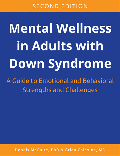 Second edition of Mental Wellness in Adults with Down Syndrome by Dennis McGuire and Brian Chicoine