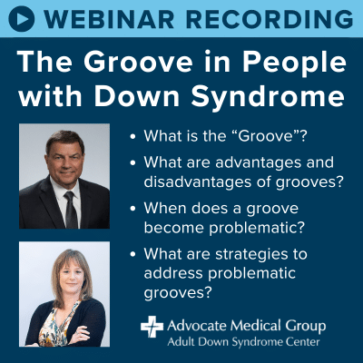 Webinar recording - the groove in people with Down syndrome. What is the "Groove"? What are advantages and disadvantages of grooves? When does a groove become problematic? What are strategies to address problematic grooves?