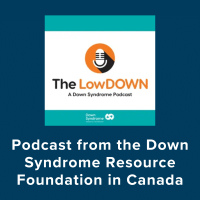 Podcast from the Down Syndrome Resource Foundation in Canada