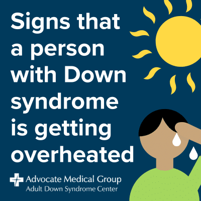 Signs that a person with Down syndrome is getting overheated