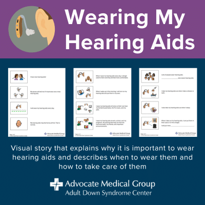 Wearing my hearing aids. Visual story that explains why it is important to wear hearing aids and describes when to wear them and how to take care of them.